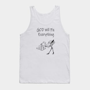 god will fix it Tank Top